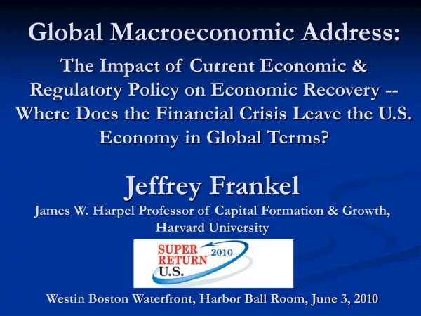 Jeffrey Frankel James W. Harpel Professor of Capital Formation &amp; Growth, Harvard University