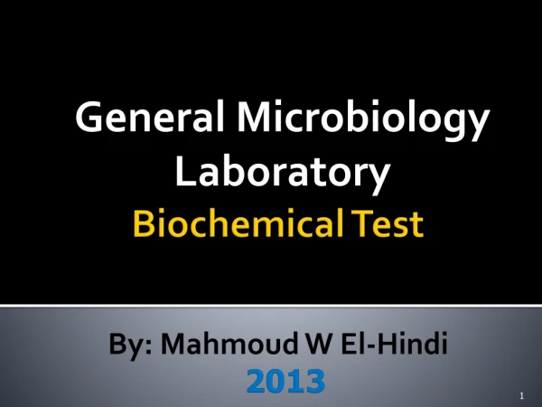 Biochemical Test By: Mahmoud W El-Hindi 2013