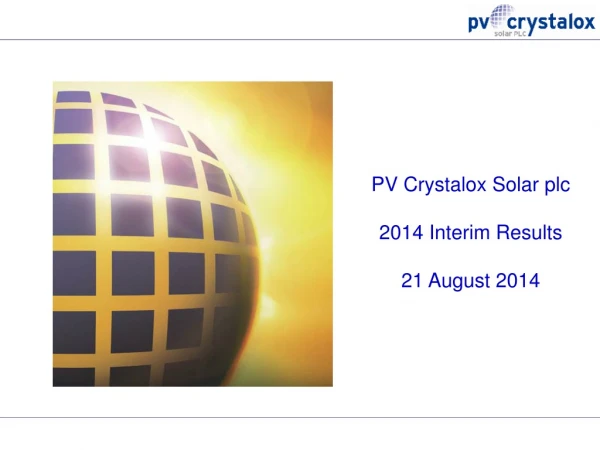 PV Crystalox Solar plc 2014 Interim Results 21 August 2014