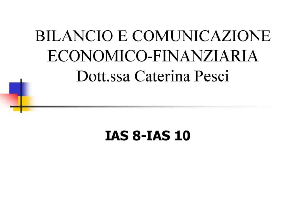 BILANCIO E COMUNICAZIONE ECONOMICO-FINANZIARIA Dott.ssa Caterina Pesci