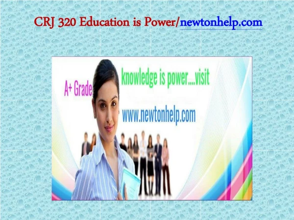 CRJ 320 Education is Power/newtonhelp.com