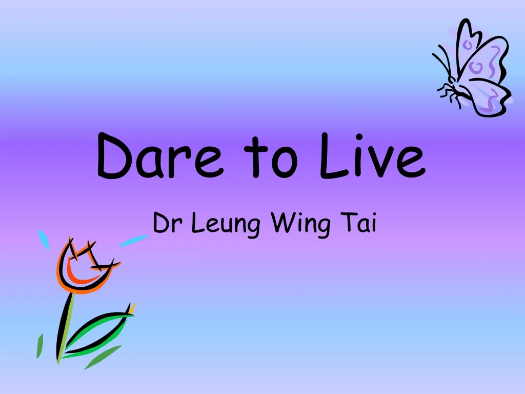 dare to live dr leung wing tai