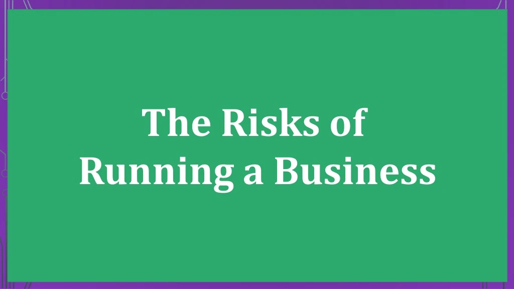 the risks of running a business