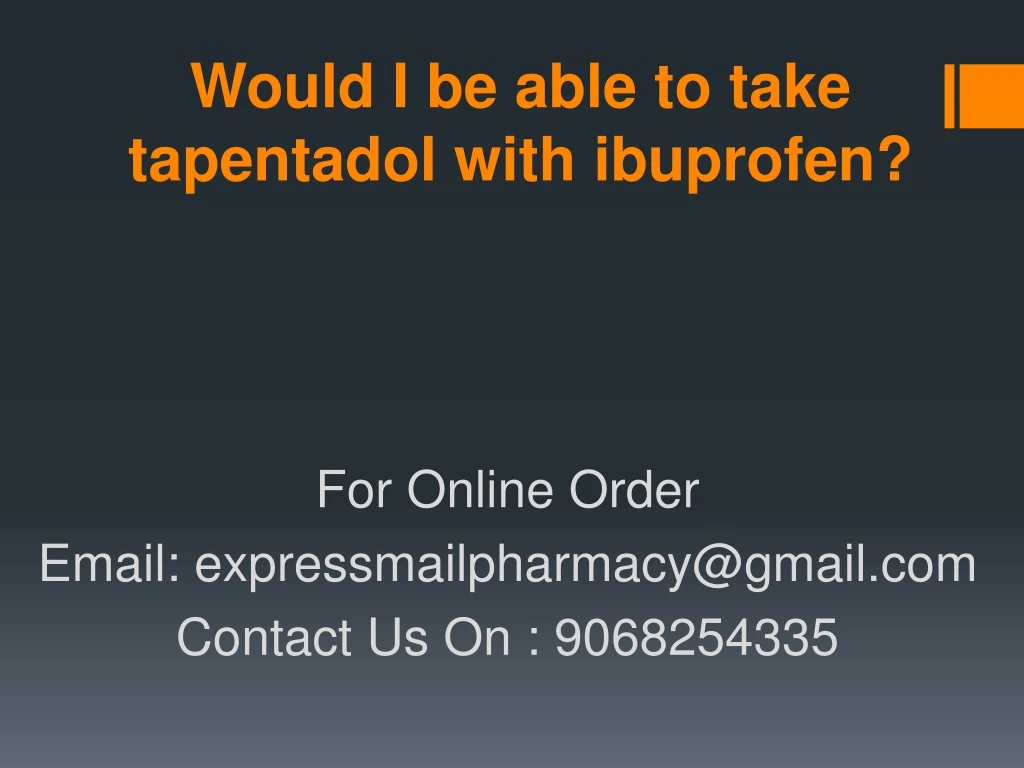 would i be able to take tapentadol with ibuprofen