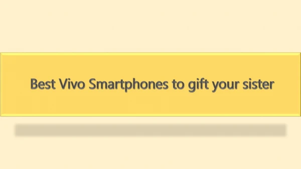 Best Vivo Smartphones to gift your sister