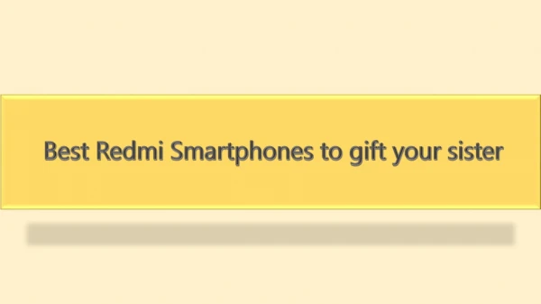 Best Redmi Smartphones to gift your sister