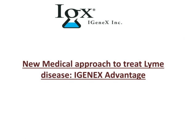 New Medical approach to treat Lyme disease: IGENEX Advantage
