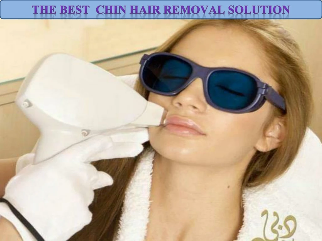 the best chin hair removal solution