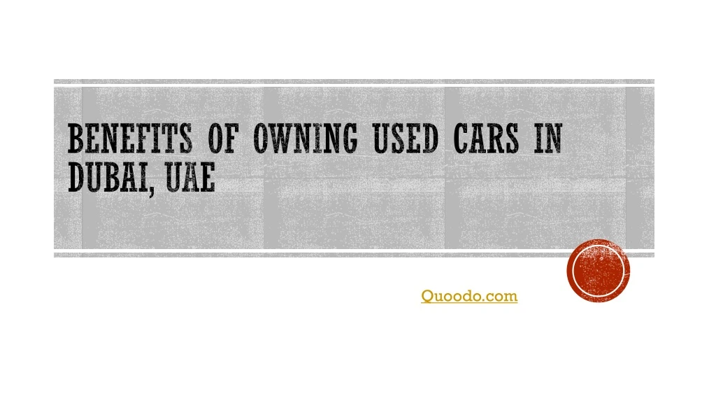 benefits of owning used cars in dubai uae