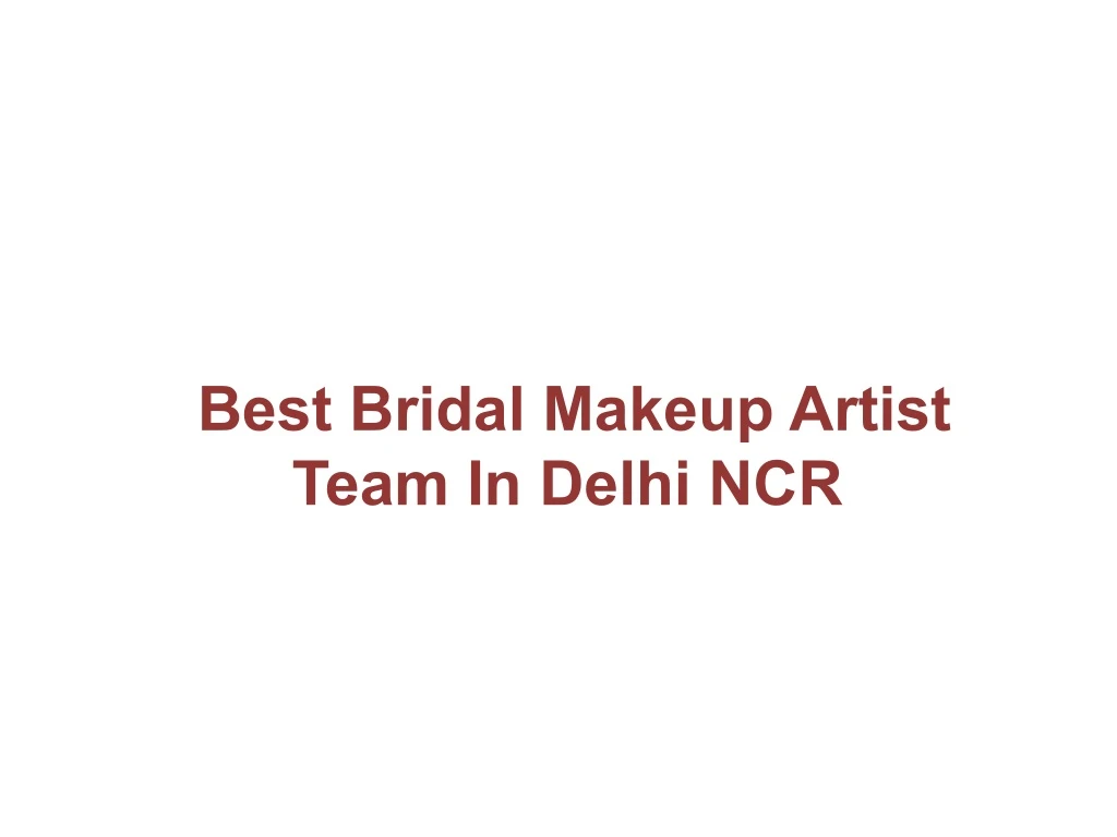 best bridal makeup artist team in delhi ncr