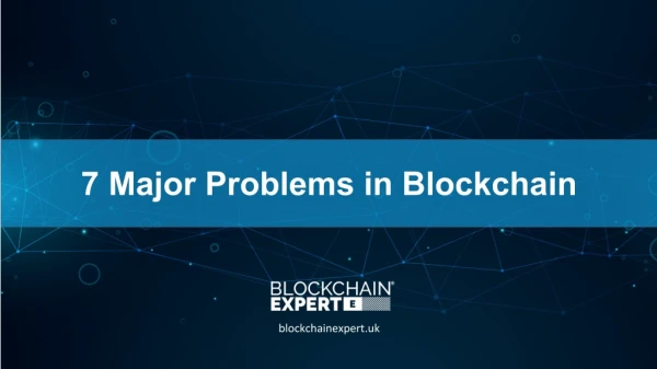 7 Major Problems in Blockchain