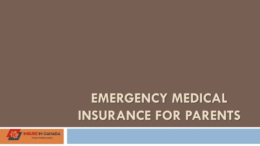 emergency medical insurance for parents