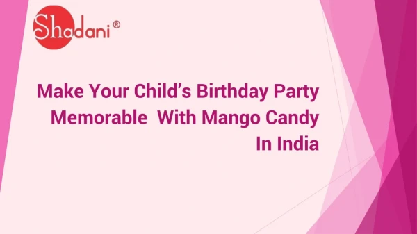 Make Your Child’s Birthday Party Memorable With Mango