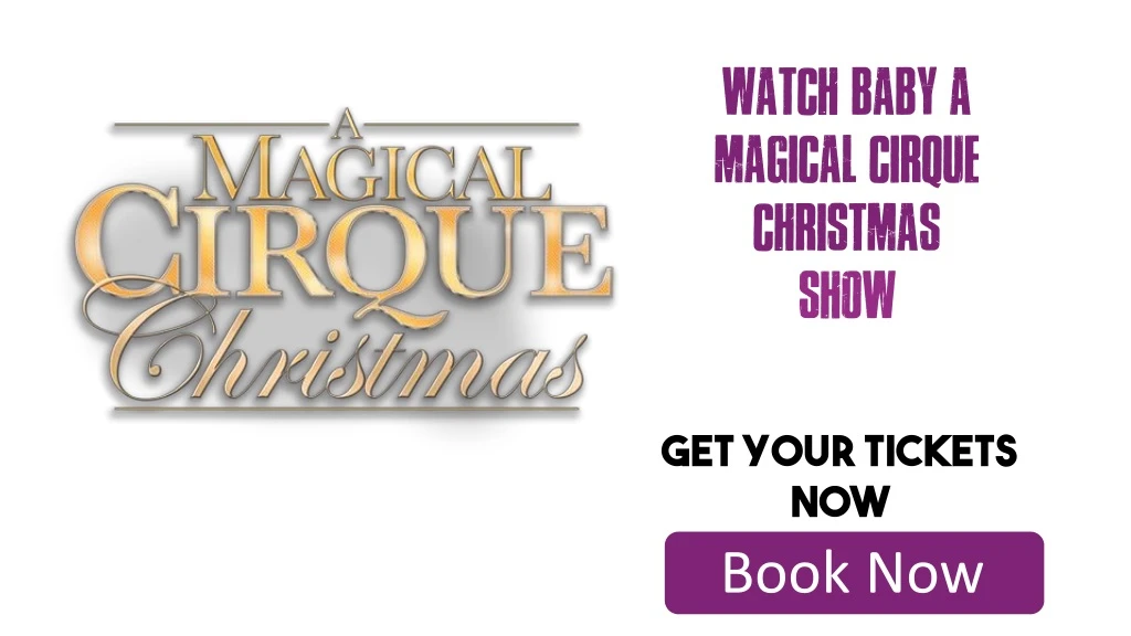 watch baby a magical cirque christmas show