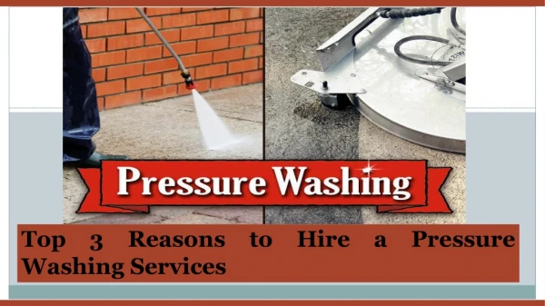 Top 3 Reasons to Hire a Pressure Washing Services