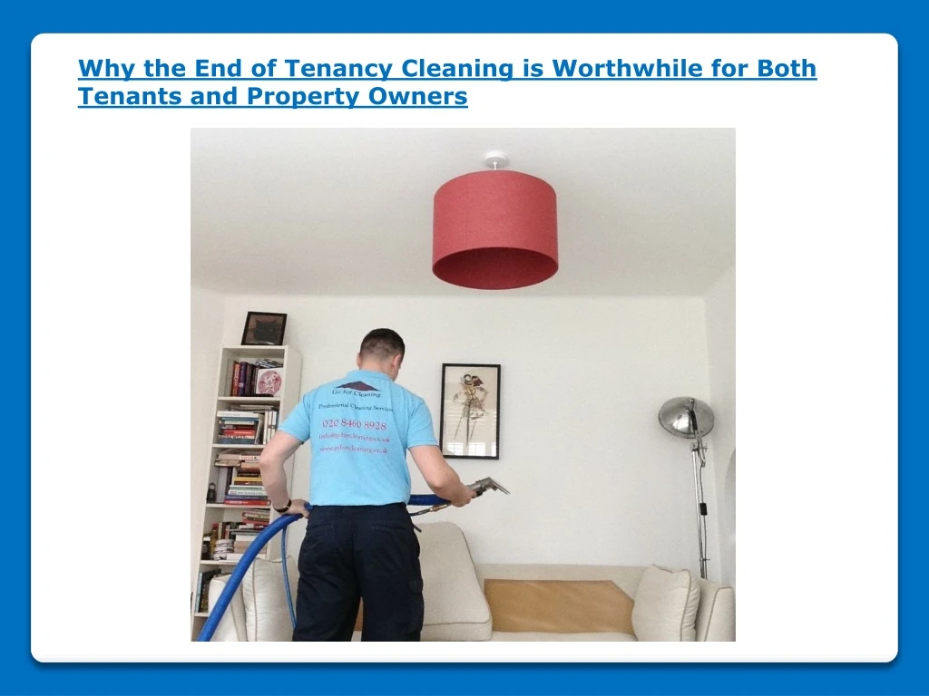 why the end of tenancy cleaning is worthwhile