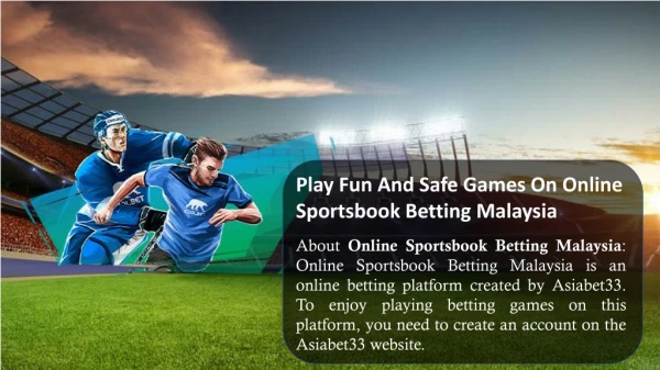 Play fun and safe games on Online Sportsbook Betting Malaysia