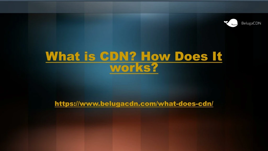 what is cdn how does it works