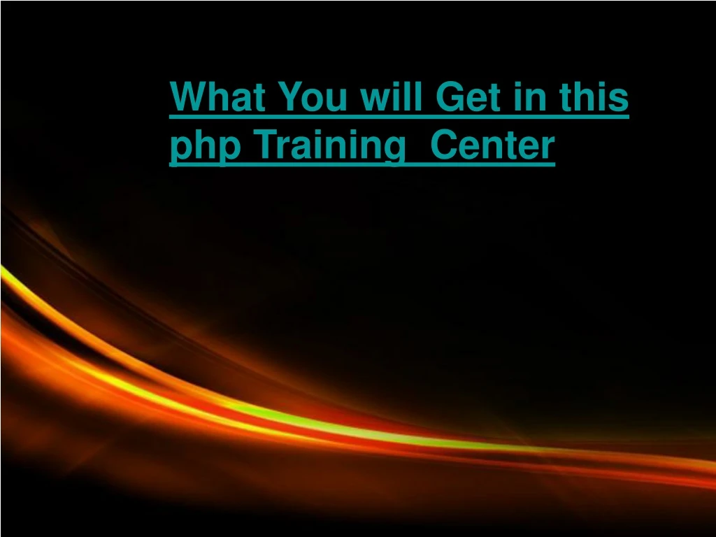 what you will get in this php training center