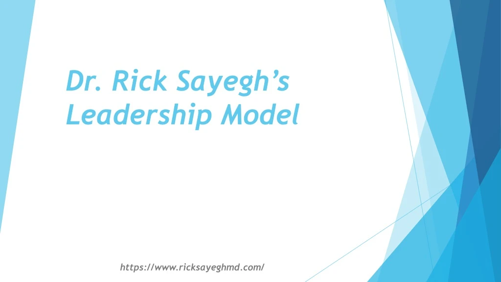 dr rick sayegh s leadership model