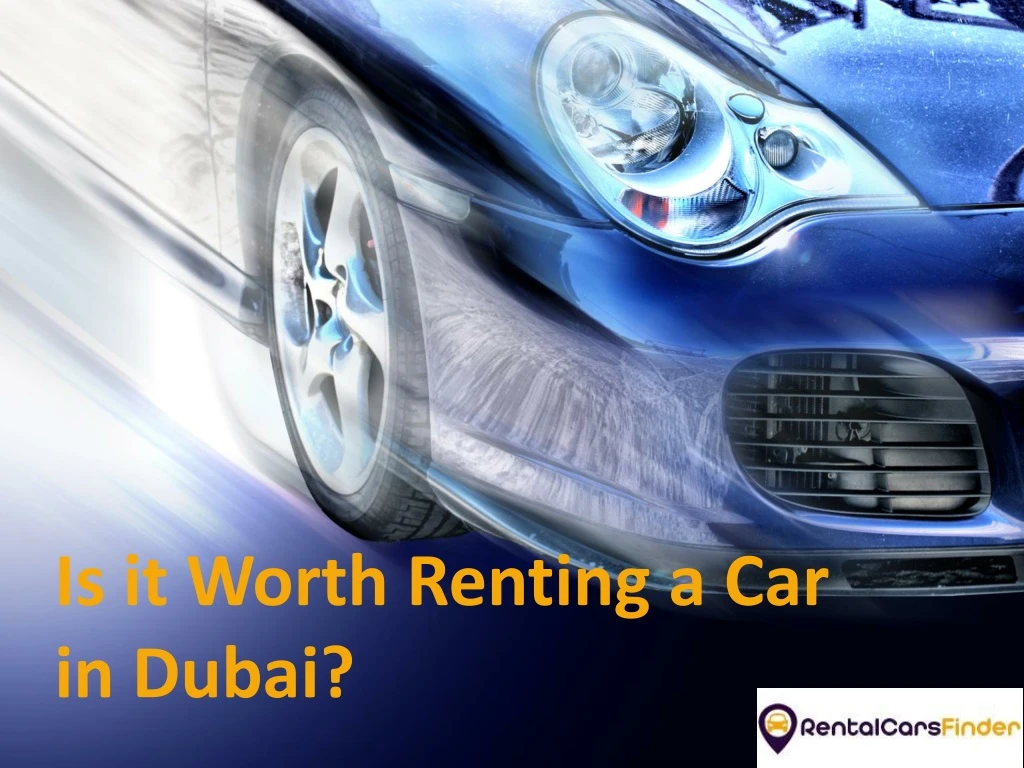 is it worth renting a car in dubai