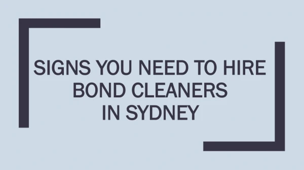 Signs You Need to Hire a Bond Cleaner
