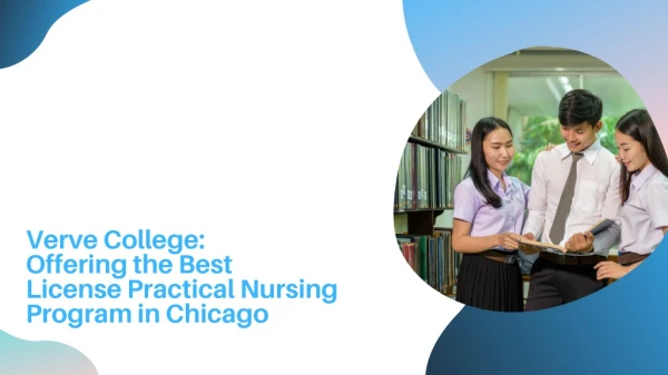 Verve College's License Practical Nursing Program Top in Chicago