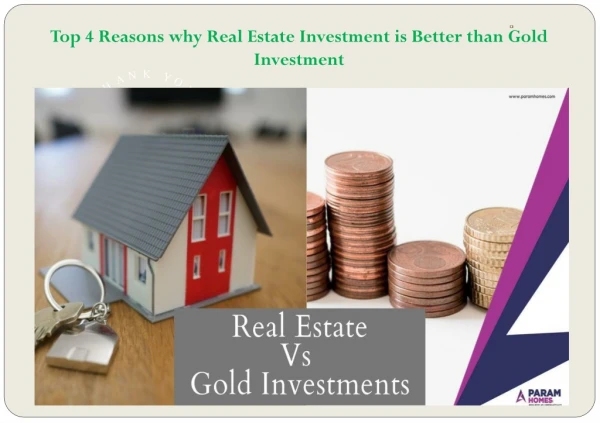 Real Estate Investment is Better than Gold Investment