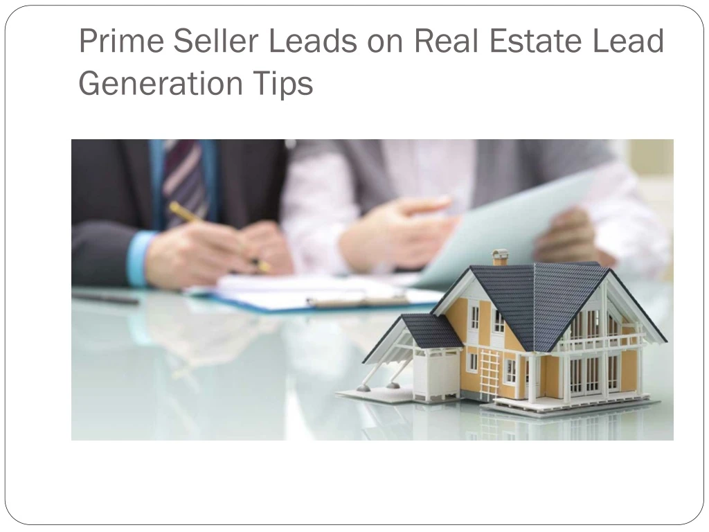 prime seller leads on real estate lead generation tips