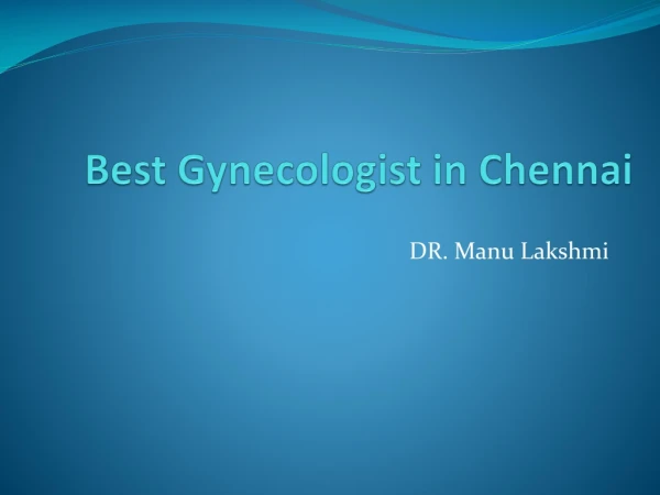 Dr.Manu Lakshmi - Best gynecologist in chennai