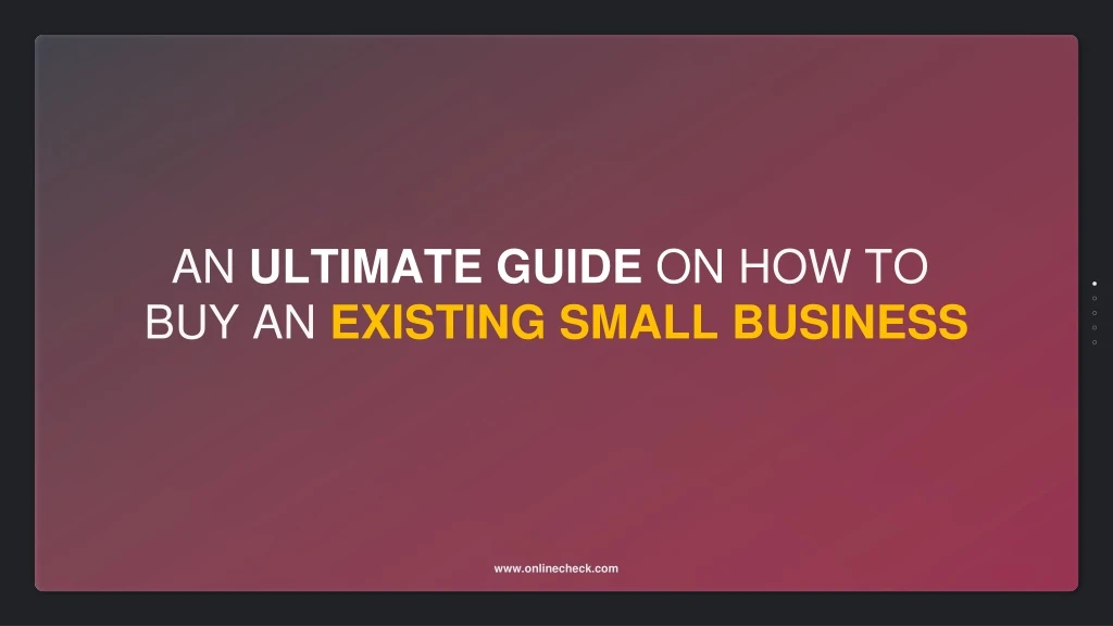 an ultimate guide on how to buy an existing small