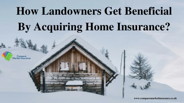 How Landowners Get Beneficial By Acquiring Home Insurance?