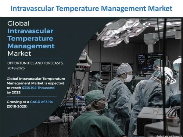 Intravascular Temperature Management Market Challenges and New Trends