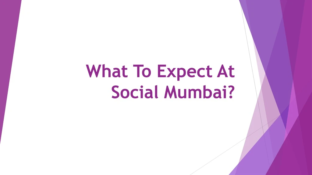 what to expect at social mumbai