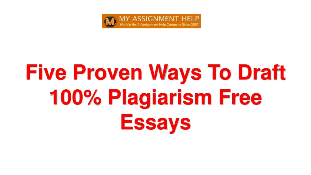 five proven ways to draft 100 plagiarism free essays