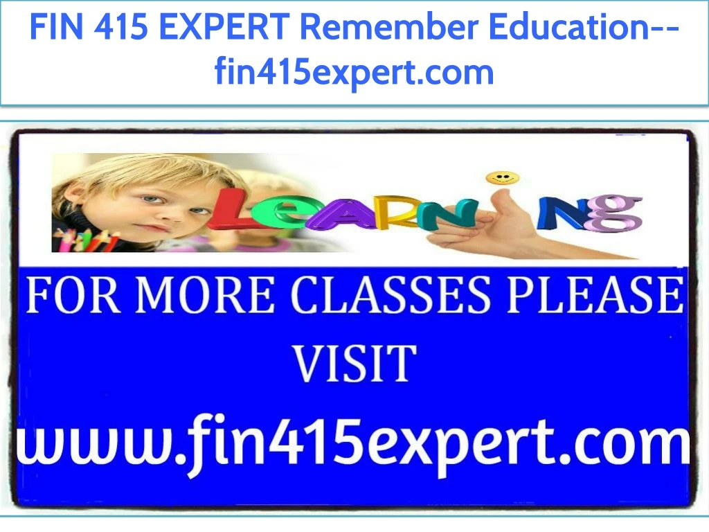 fin 415 expert remember education fin415expert com
