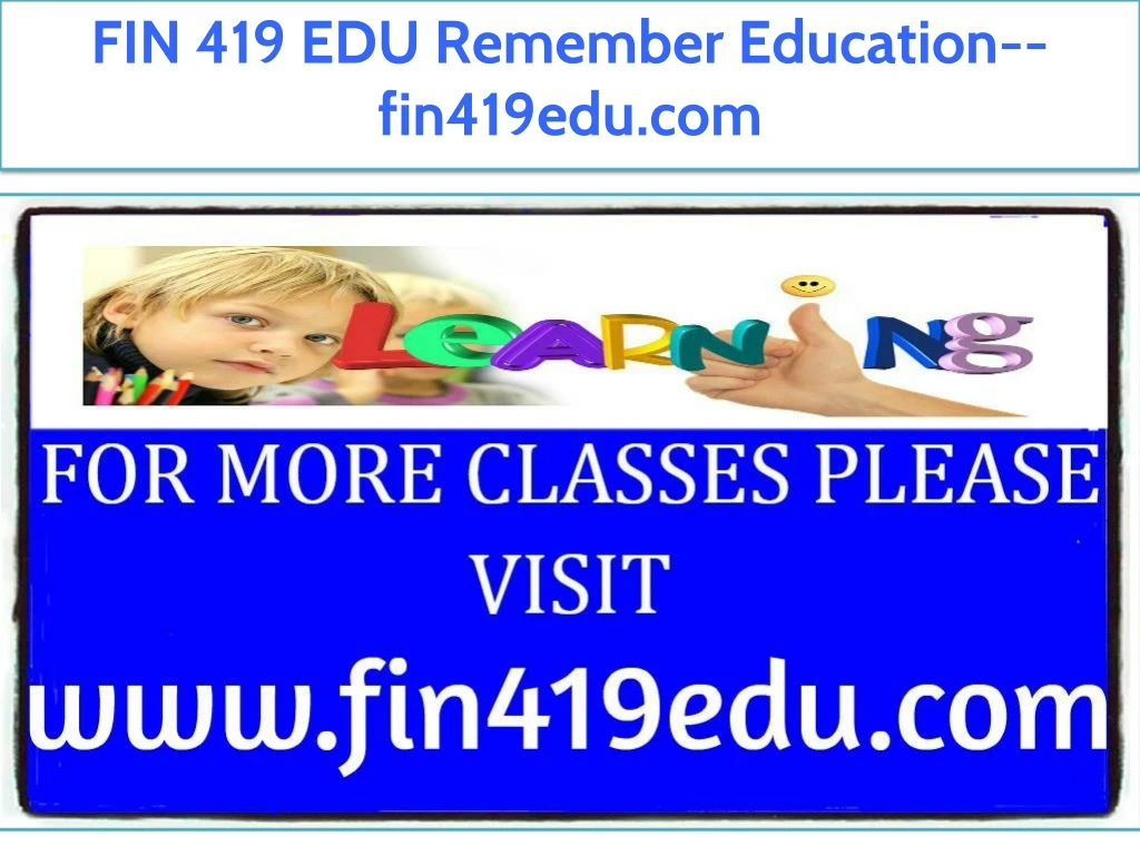 fin 419 edu remember education fin419edu com
