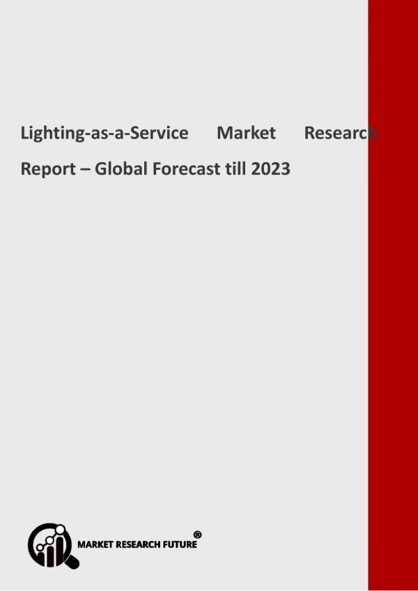 Lighting-as-a-Service Market Analysis, Share and Size, Trends, Industry Growth And Segment Forecasts To 2023