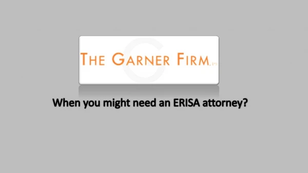 When you might need an ERISA attorney?