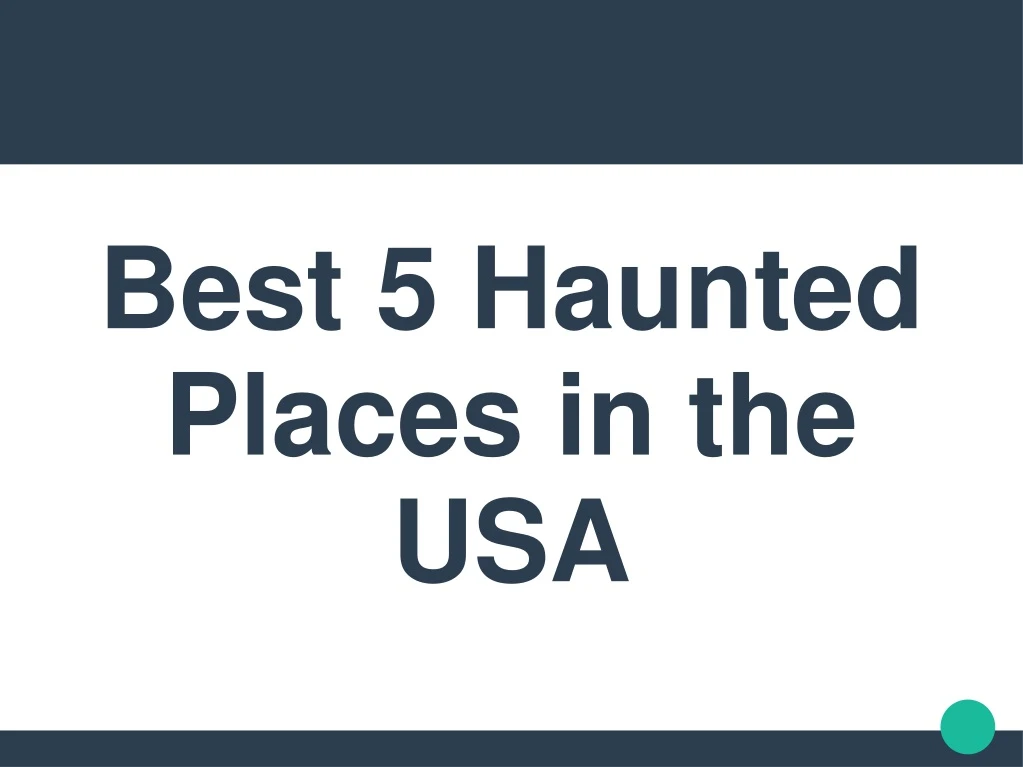 best 5 haunted places in the usa