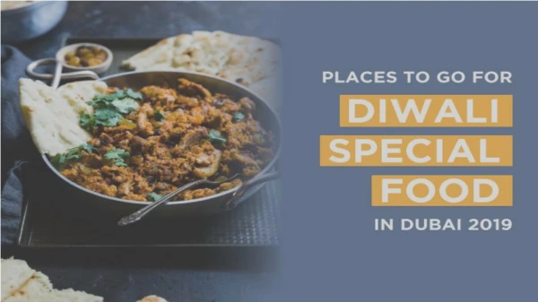 Places to go for Diwali special food in Dubai 2019