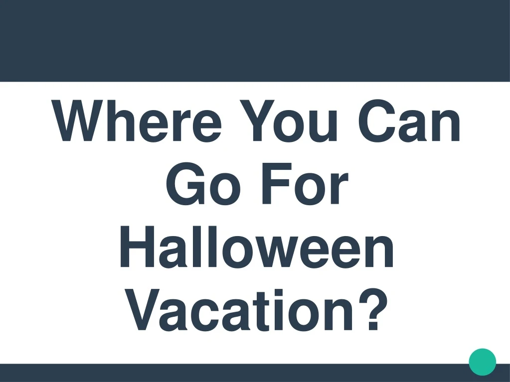 where you can go for halloween vacation