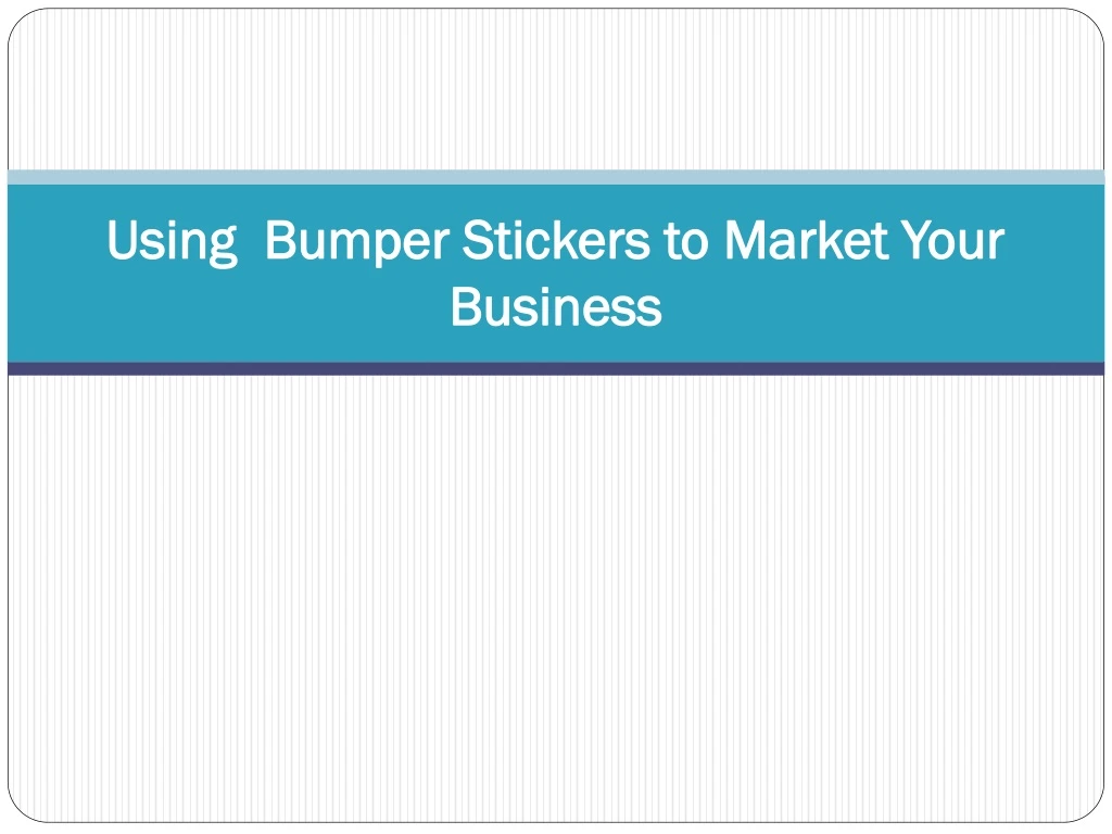 using bumper stickers to market your business