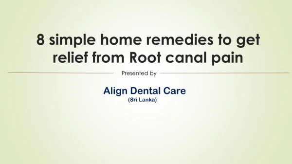 Home remedies to get relief from Root canal pain