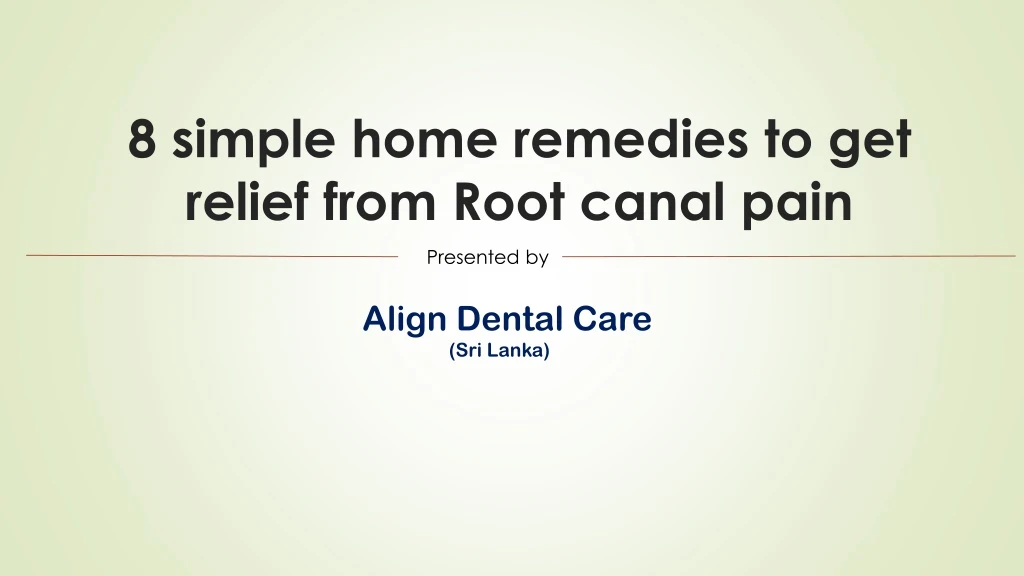 8 simple home remedies to get relief from root canal pain