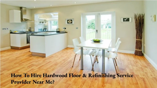 How to Hire Hardwood Floor & Refinishing Service Provider Near Me