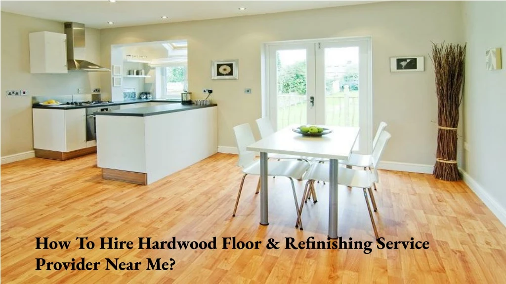 how to hire hardwood floor refinishing service