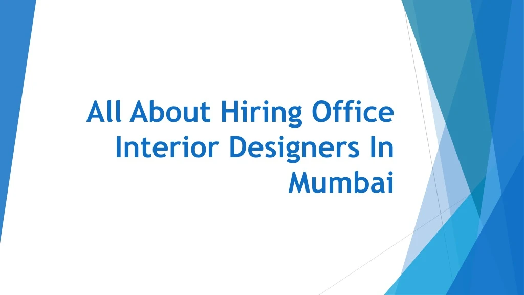 all about hiring office interior designers in mumbai