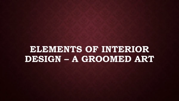elements of interior design a groomed art