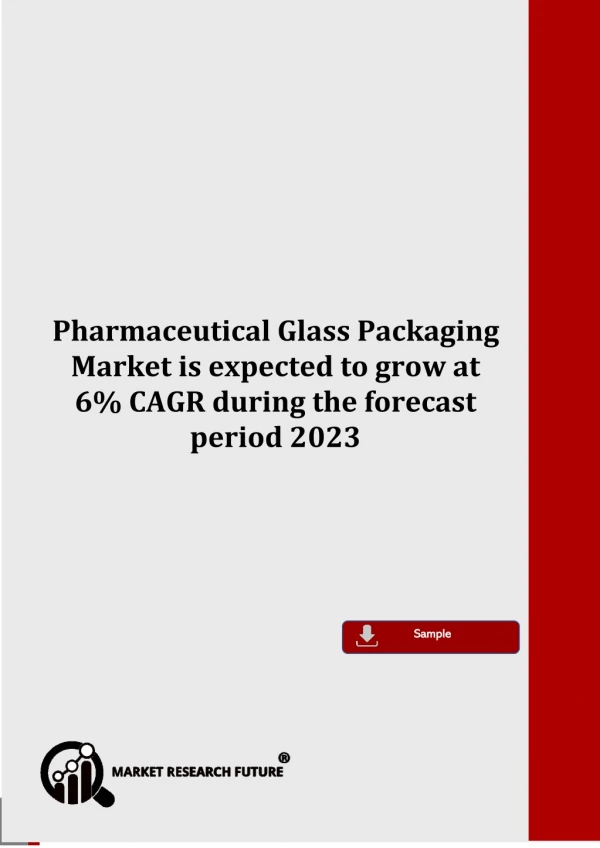 Pharmaceutical Glass Packaging Market Business Revenue, Future Scope, Trends, Key Players and Forecast to 2023